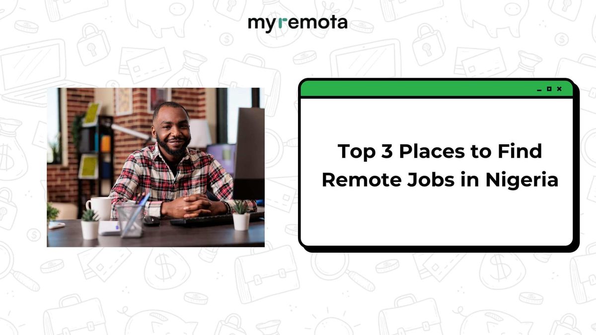Top 3 Places to Find Remote Jobs in Nigeria