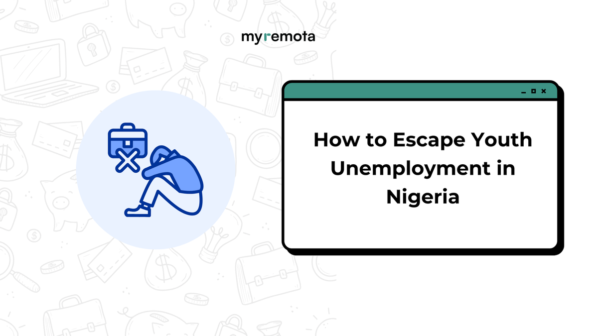 How to Escape Youth Unemployment in Nigeria