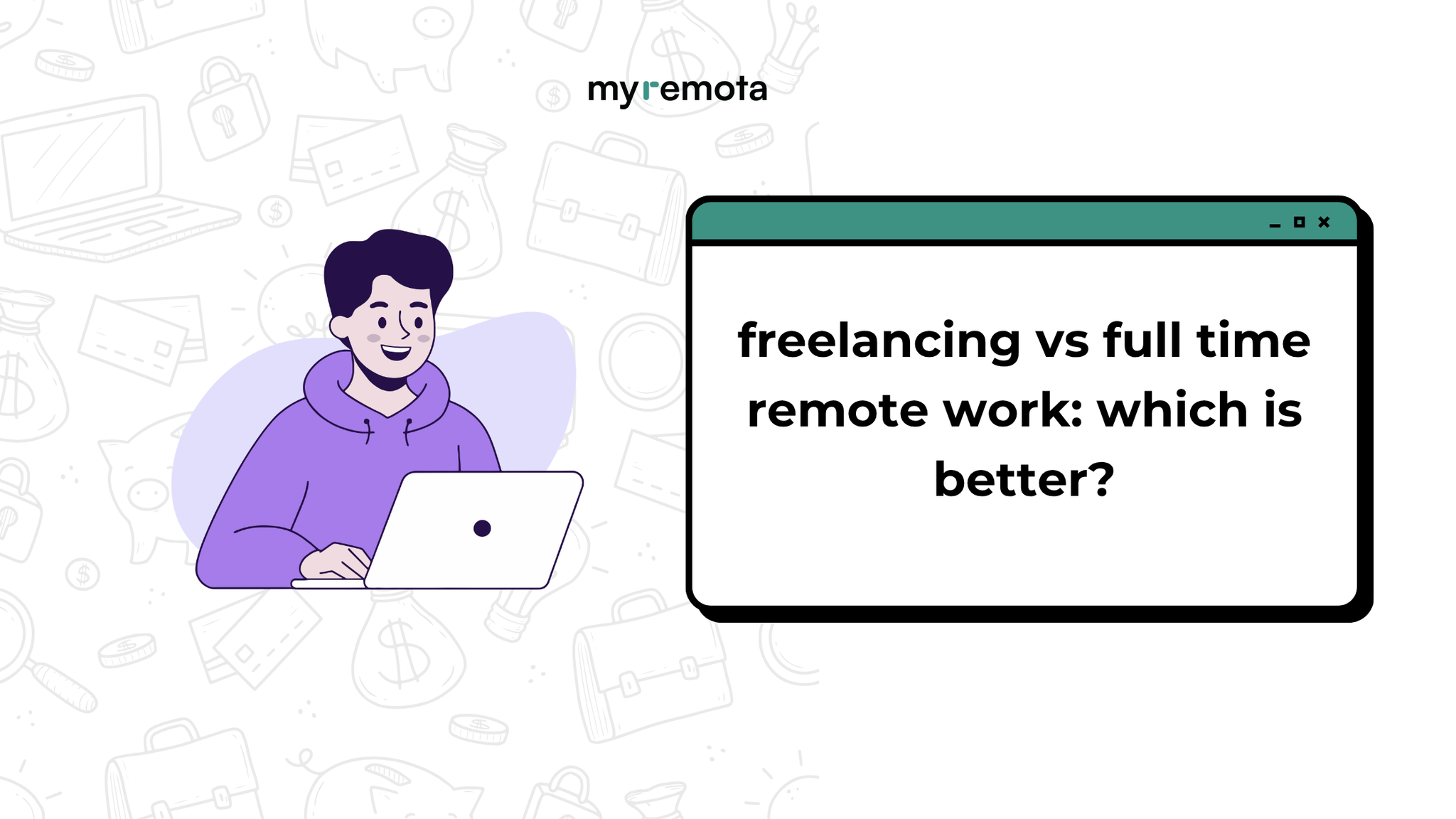 Freelancing vs Full Time Remote Jobs: Which Is Better?