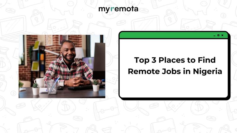 Top 3 Places to Find Remote Jobs in Nigeria